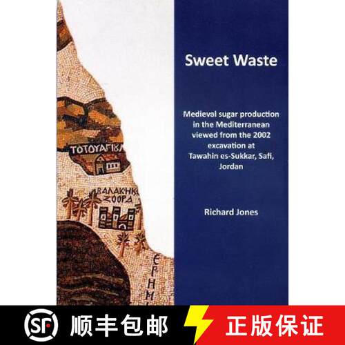 【3-4周达】Sweet Waste: Medieval sugar production in the Mediterranean viewed from the 2002 excavatio... [9780956824035]