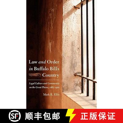 【3-4周达】Law and Order in Buffalo Bill's Country: Legal Culture and Community on the Great Plains, ... [9780803227873]