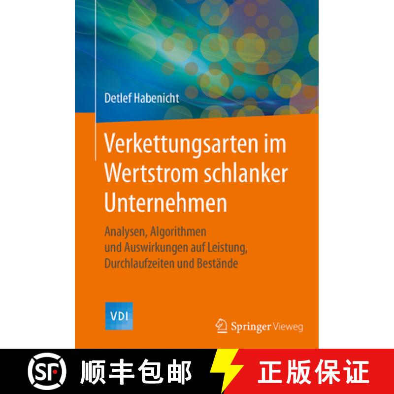 【3-4周达】Verkettungsarten Im Wertstrom Schlanker Unternehmen: Analysen, Algorithmen Und Auswirkunge... [9783662549063]