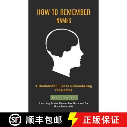 【3-4周达】How to Remember Names: A Mentalist's Guide to Remembering the Names (Learning Faster Remem... [9781988842080]