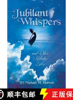 预订 Jubilant Whispers: and Other Melodic Lyrics [9781943690190]
