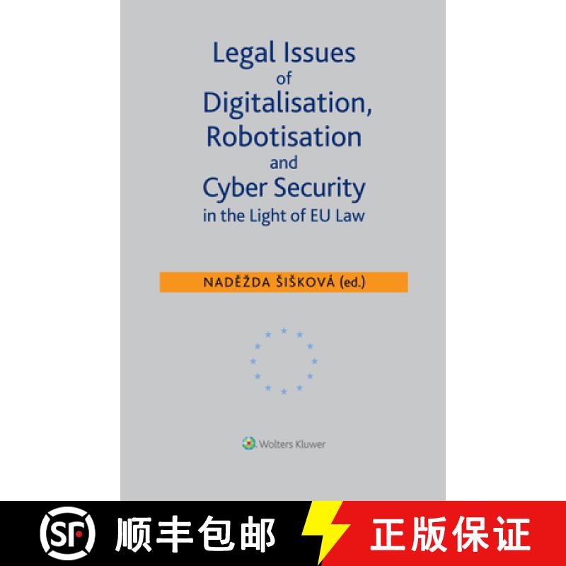 【2-3周达】Legal Issues of Digitalisation, Robotization and Cyber Security in the Light of EU Law [9789403502083]