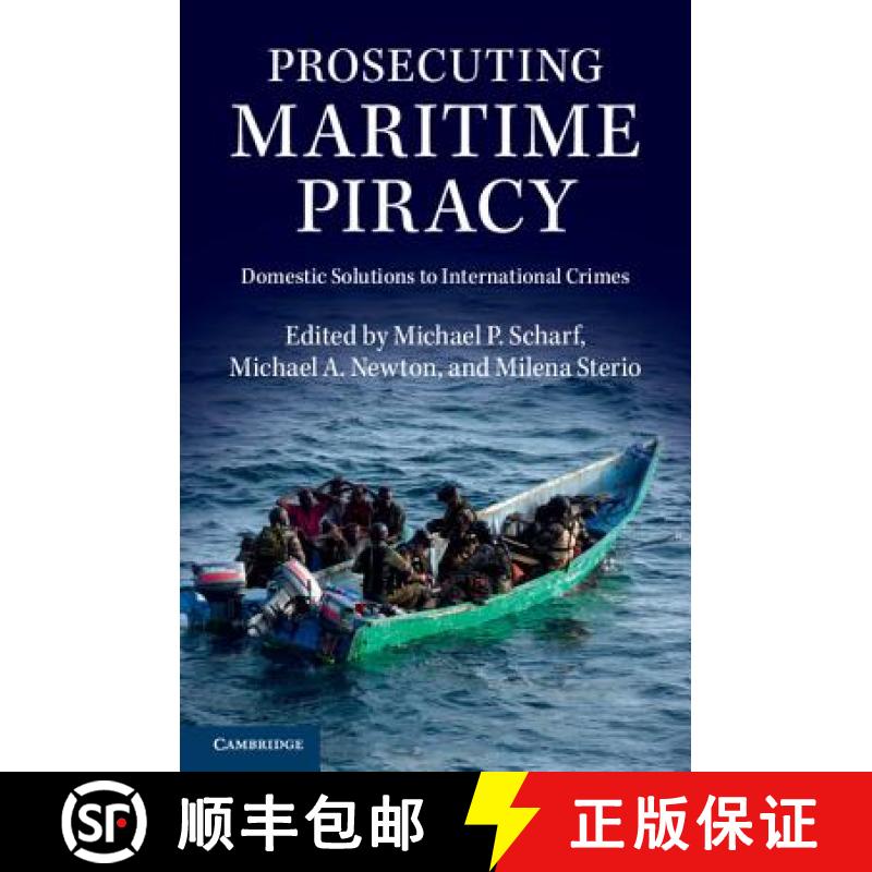 【3-4周达】Prosecuting Maritime Piracy: Domestic Solutions to International Crimes [9781107081222]