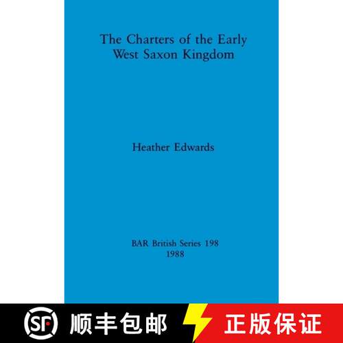 【3-4周达】The Charters of the Early West Saxon Kingdom [9780860545897]