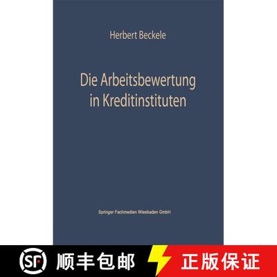 【3-4周达】Die Arbeitsbewertung in Kreditinstituten: Ihre Theoretischen Grundlagen, Probleme Und Moeg... [9783322980779]