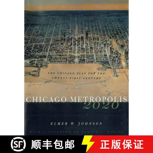 预订 精装 Chicago Metropolis 2020 – The Chicago Plan for the Twenty–First Century [9780226402000]