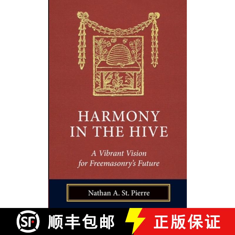 【3-4周达】Harmony in the Hive: A Vibrant Vision for Freemasonry's Future [9781603020886]