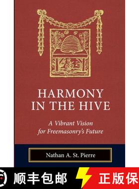 【3-4周达】Harmony in the Hive: A Vibrant Vision for Freemasonry's Future [9781603020886]