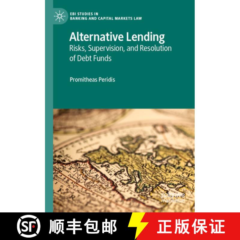 【3-4周达】Alternative Lending : Risks, Supervision, and Resolution of Debt Funds [9783031134739]