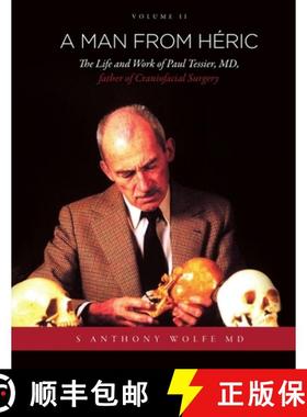 【3-4周达】A Man from Héric: The Life and Work of Paul Tessier, MD, father of Craniofacial Surgery: ... [9781257782192]