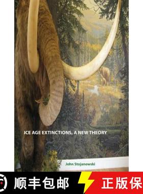 【3-4周达】Ice Age Extinctions, a New Theory: Explains Megafaunal, Neanderthal, Hobbit extinctions an... [9780981922157]