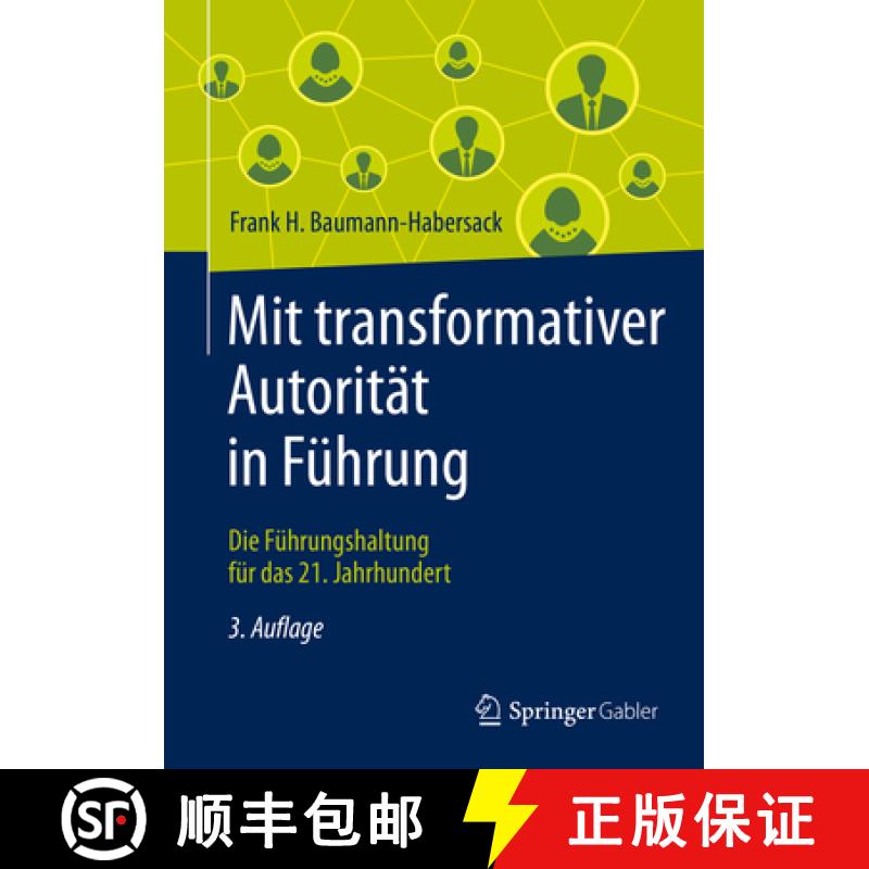 【3-4周达】Mit Transformativer Autorität in Führung: Die Führungshaltung Für Das 21. Jahrhundert [9783658336134]