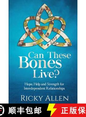 预订 Can These Bones Live?: Hope, Help, and Strength For Interdependent Relationships [9781947656031]
