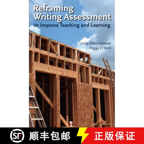 【3-4周达】Reframing Writing Assessment to Improve Teaching and Learning [9780874217988]