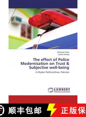预订 The effect of Police Modernisation on Trust & Subjective well-being [9786137378458]