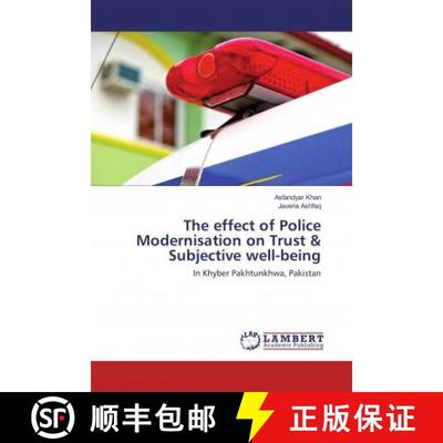 预订 The effect of Police Modernisation on Trust & Subjective well-being [9786137378458]
