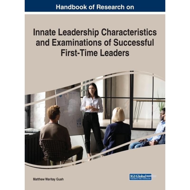 【4周达】Handbook of Research on Innate Leadership Characteristics and Examinations of Successful Fir... [9781799875925] 书籍/杂志/报纸 原版其它 原图主图