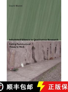 【3-4周达】Inhabited Silence in Qualitative Research : Putting Poststructural Theory to Work [9780820488769]