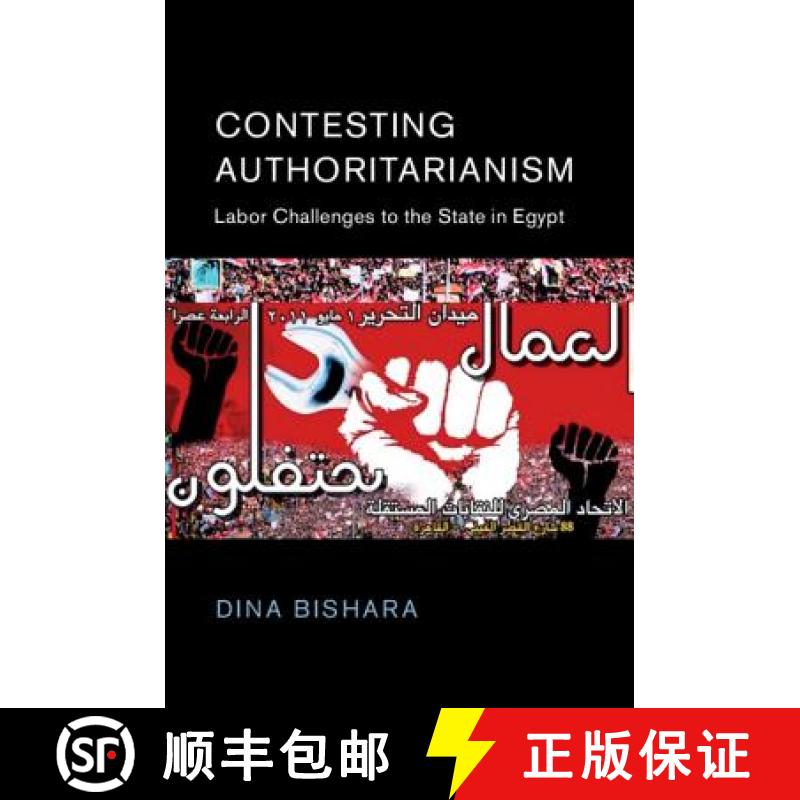 【4周达】Contesting Authoritarianism: Labor Challenges to the State in Egypt - Contesting Authoritari... [9781316644720]