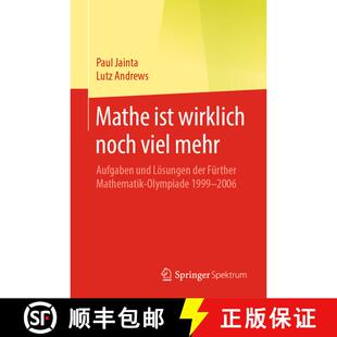 【3-4周达】Mathe ist wirklich noch viel mehr : Aufgaben und Lösungen der Fürther Mathematik-Olympia... [9783662614594]