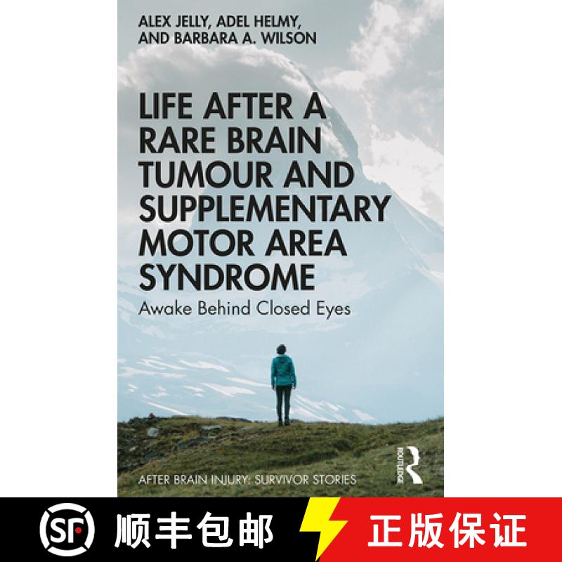 【3-4周达】Life After a Rare Brain Tumour and Supplementary Motor Area Syndrome: Awake Behind Closed ... [9780367085407]