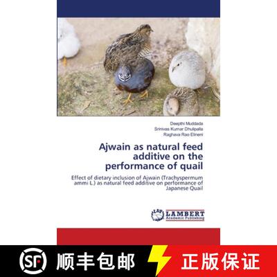 【3-4周达】Ajwain as natural feed additive on the performance of quail [9786203025569]