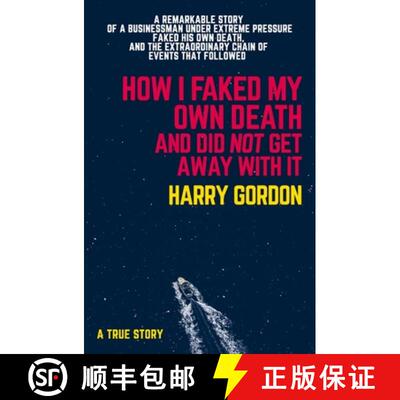 【3-4周达】How I Faked My Own Death and Did Not Get Away with It: A Remarkable Story of a Businessman... [9781760794071]