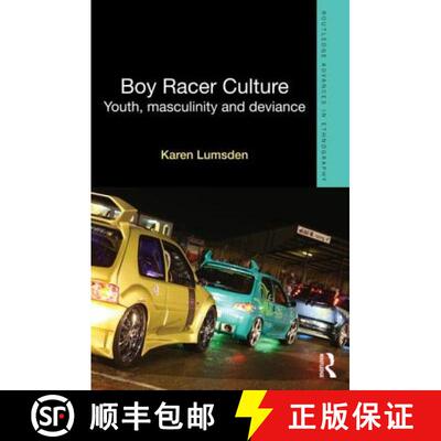 【3-4周达】精装 Boy Racer Culture : Youth, Masculinity and Deviance [9781843929857]