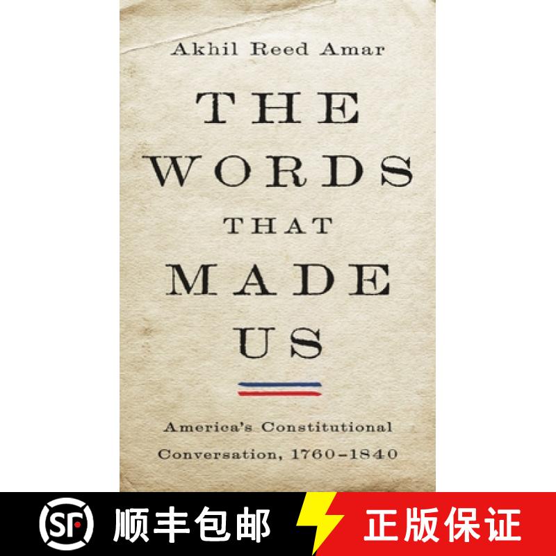 【3-4周达】The Words That Made Us: America's Constitutional Conversation, 1760-1840 [9780465096350]