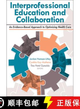 【3-4周达】Interprofessional Education and Collaboration: An Evidence-Based Approach to Optimizing He... [9781492590033]