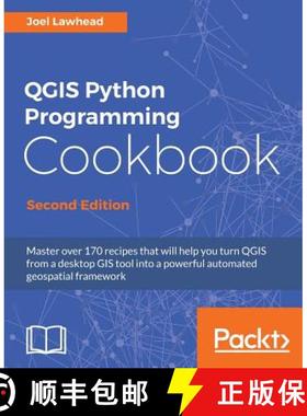 预订 QGIS Python Programming Cookbook - Second Edition: Automating geospatial development [9781787124837]