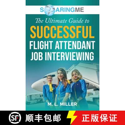 【3-4周达】SoaringME The Ultimate Guide to Successful Flight Attendant Job Interviewing [9781956874280]