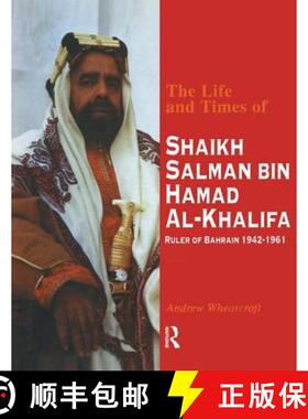 【3-4周达】The Life and Times of Shaikh Salman Bin Al-Khalifa: Ruler of Bahrain 1942-1961 [9781138995406]