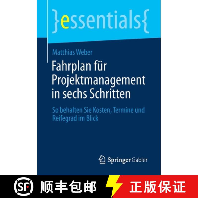 【3-4周达】Fahrplan für Projektmanagement in sechs Schritten : So behalten Sie Kosten, Termine und R... [9783658339784]