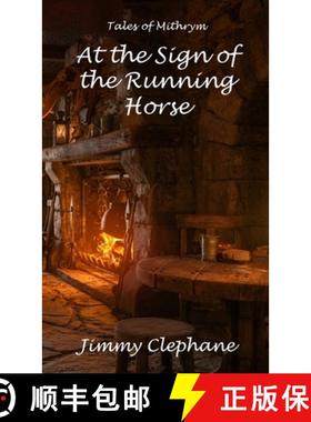【3-4周达】At the Sign of the Running Horse: A Tale of Mithrym [9781471719219]