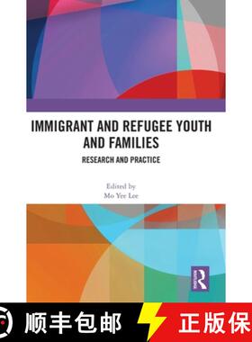【3-4周达】Immigrant and Refugee Youth and Families: Research and Practice [9780367617004]