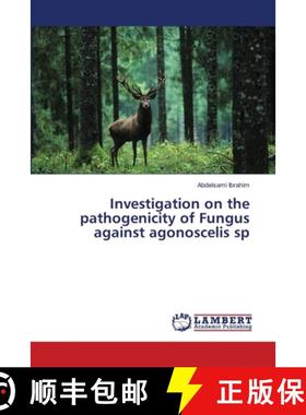 预订 Investigation on the pathogenicity of Fungus  against agonoscelis sp [9783659518577]