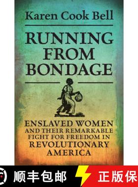 【3-4周达】Running from Bondage: Enslaved Women and Their Remarkable Fight for Freedom in Revolutiona... [9781108831543]