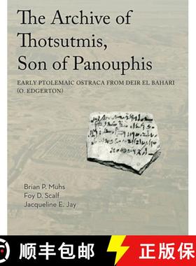 【3-4周达】The Archive of Thotsutmis, Son of Panouphis: Early Ptolemaic Ostraca from Deir El Bahari (... [9781614910671]