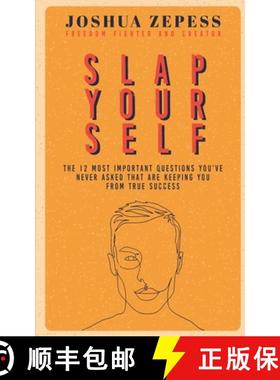 【3-4周达】Slap Yourself: The 12 most important questions you've never asked yourself...and how the a... [9780999716021]