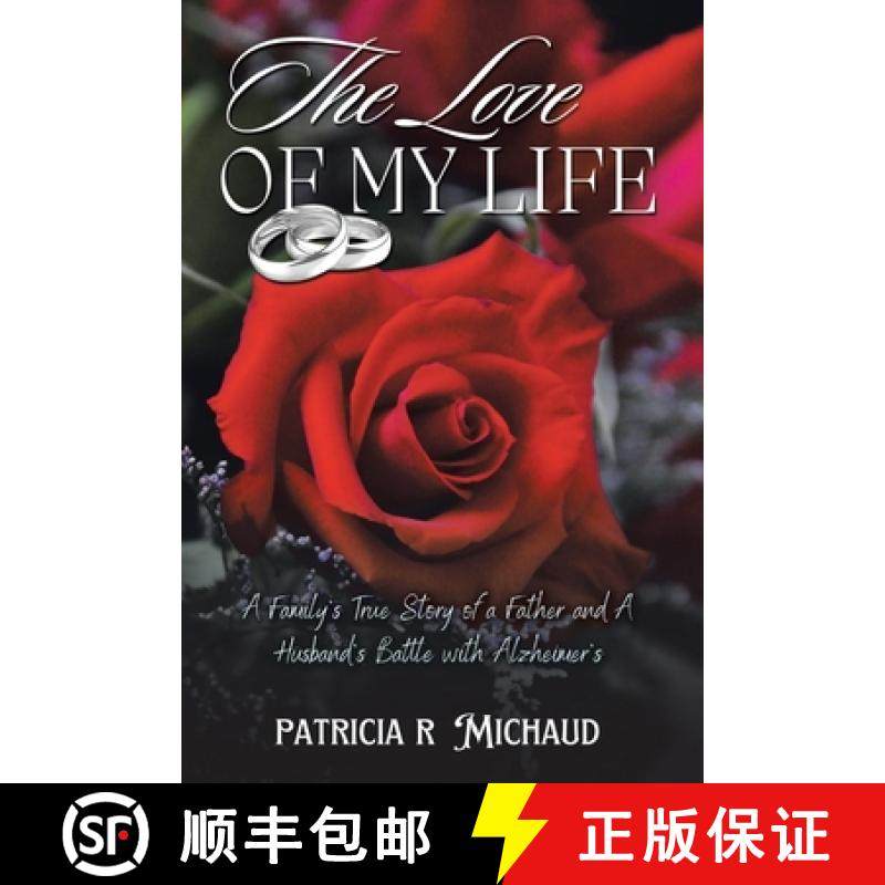 预订 The Love of my Life: Family's True Story of a Father and Husband's Battle with Alzheimer's [9798991515306]