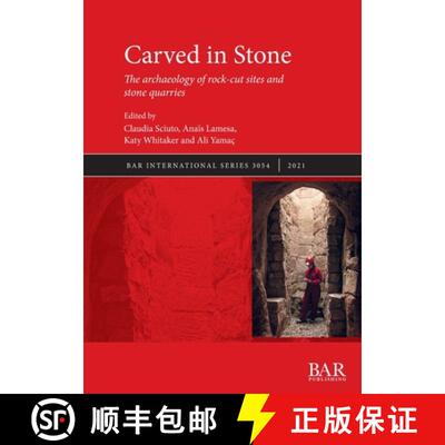 【3-4周达】Carved in Stone: The archaeology of rock-cut sites and stone quarries [9781407358093]