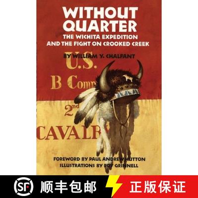 预订 Without Quarter: The Wichita Expedition and the Fight on Crooked Creek [9780806123677]