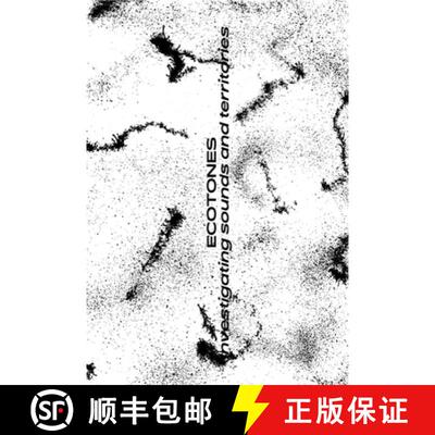 【3-4周达】Ecotones: Investigating Sounds and Territories [9783959058933]