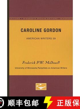 【3-4周达】Caroline Gordon - American Writers 59: University of Minnesota Pamphlets on American Writers [9780816604043]