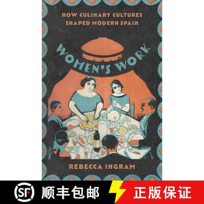 预订 精装 Women′s Work – How Culinary Cultures Shaped Modern Spain [9780826504906]