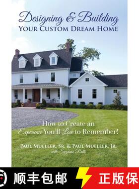 【3-4周达】Designing & Building Your Custom Dream Home: How to Create an Experience You'll Love to Re... [9780578663203]