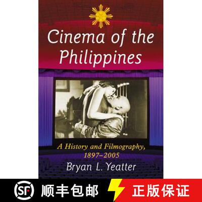 【3-4周达】Cinema of the Philippines : A History and Filmography, 1897-2005 [9780786475247]