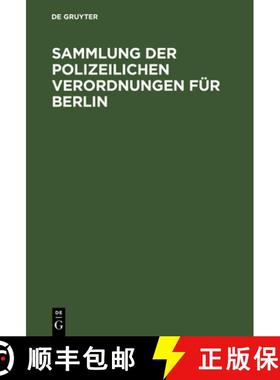 预订 Sammlung der polizeilichen Verordnungen für Berlin [9783111151168]