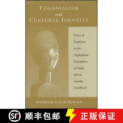【3-4周达】Colonialism and Cultural Identity: Crises of Tradition in the Anglophone Literatures of In... [9780791444597]